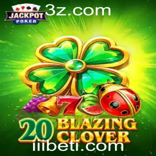 Explorando '20BlazingClover': O Jogo Inovador da iiibet